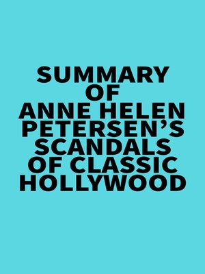cover image of Summary of Anne Helen Petersen's Scandals of Classic Hollywood
